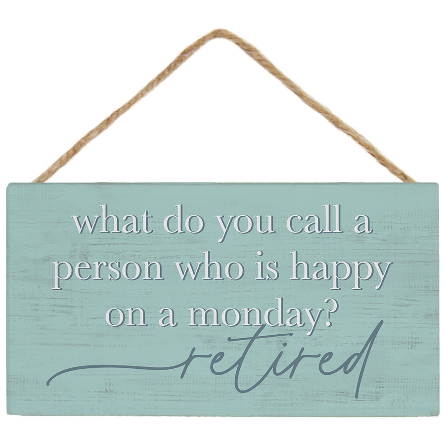 Happy Monday Retired