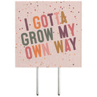Grow My Own Way