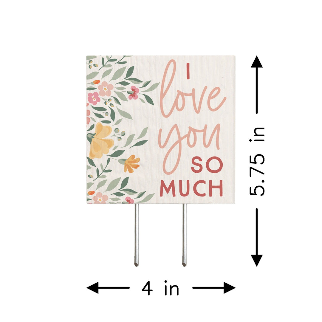 Love You Much Floral