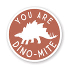 You Are Dino-mite