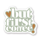 But First Coffee