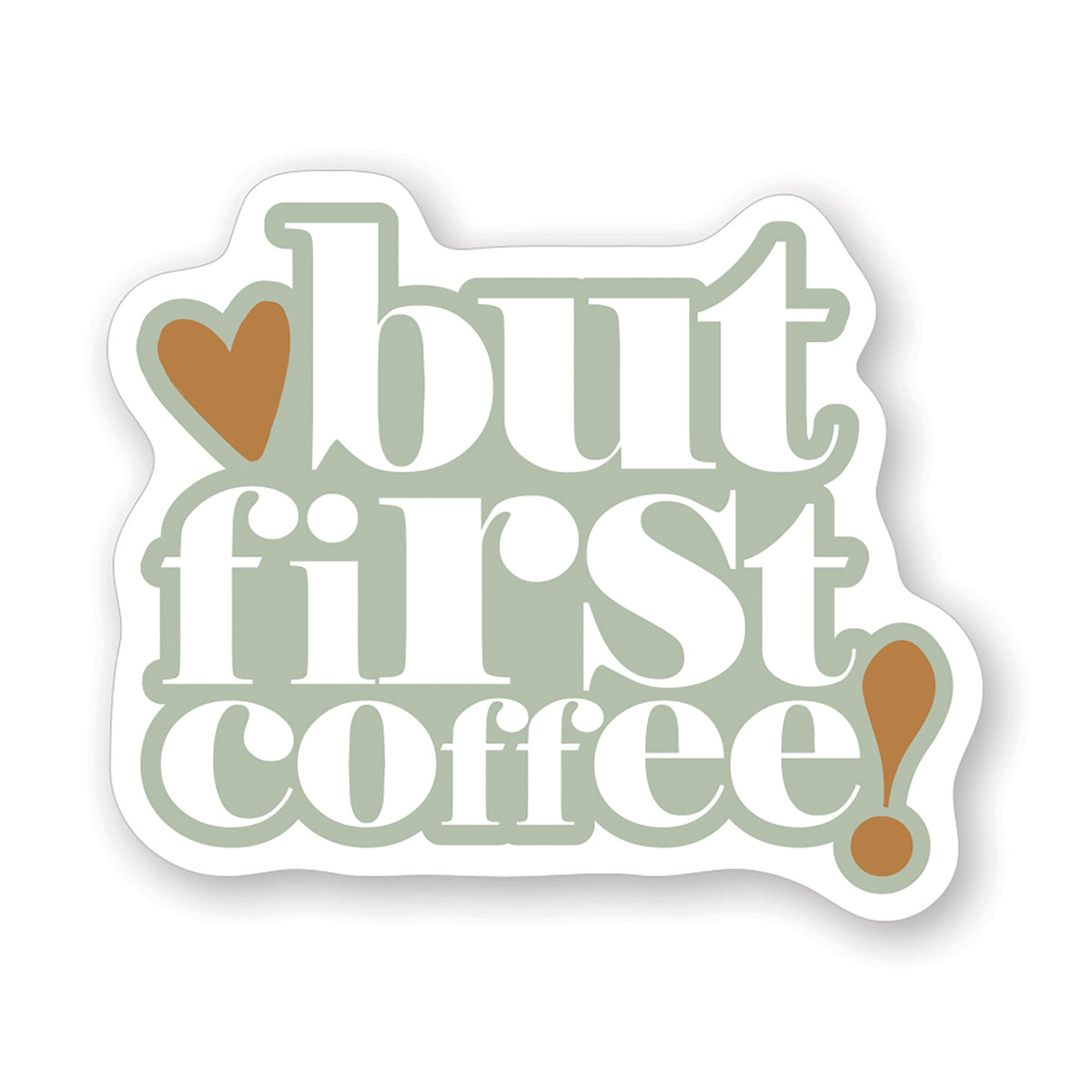 But First Coffee