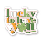 Lucky To Have You