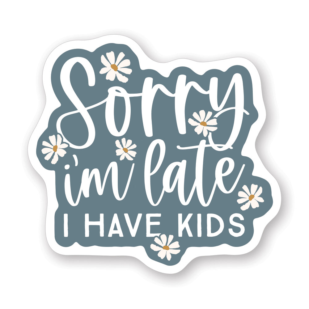 Sorry Late Kids