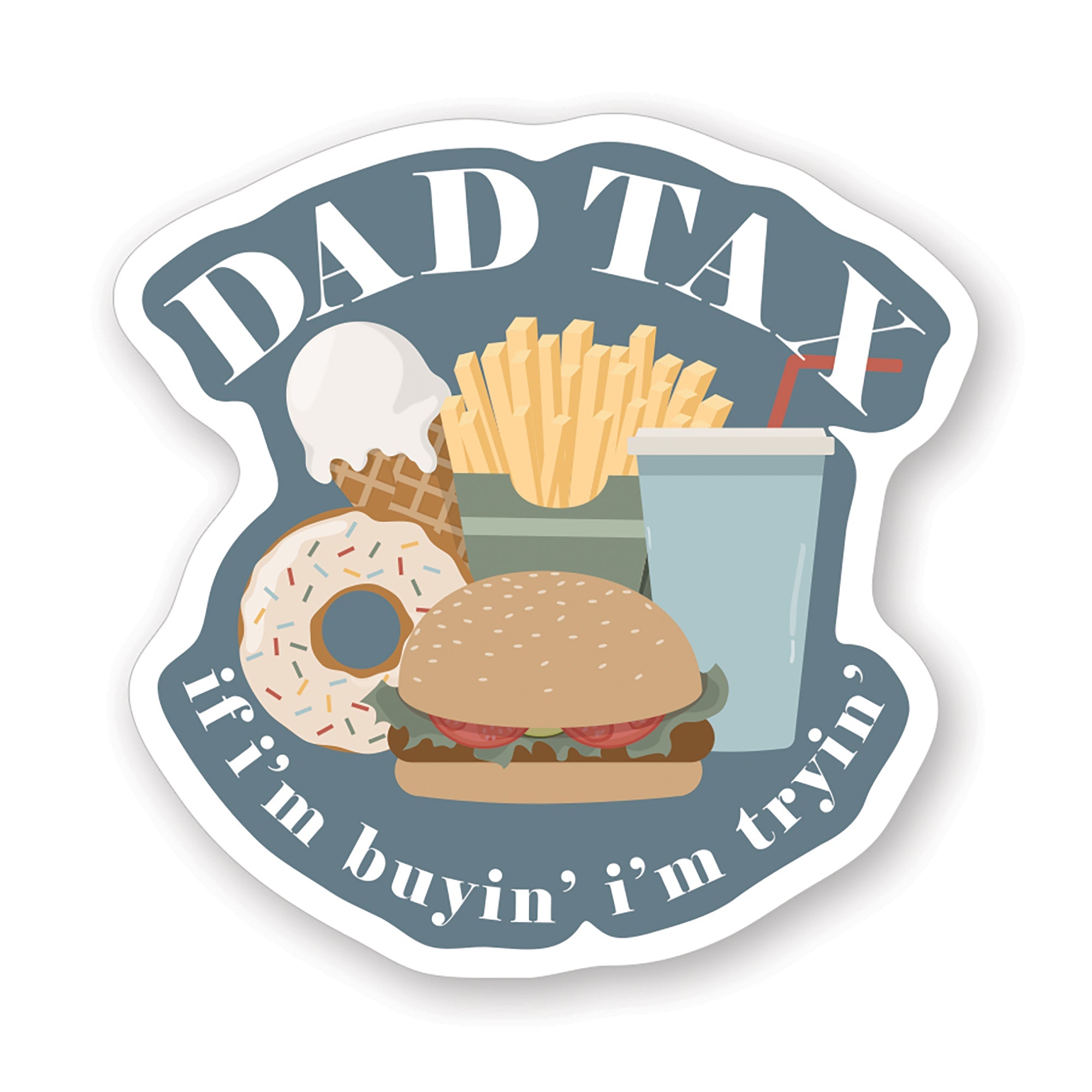 Dad Tax I'm Tryin'