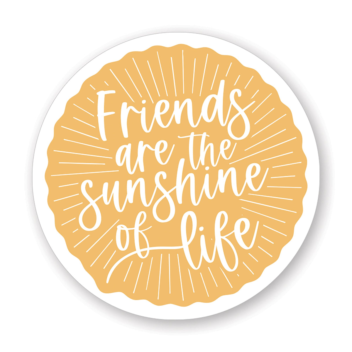 Friends Sunshine Sunburst