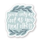 Cool Treat Others