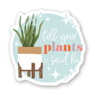Plants I Said Hi