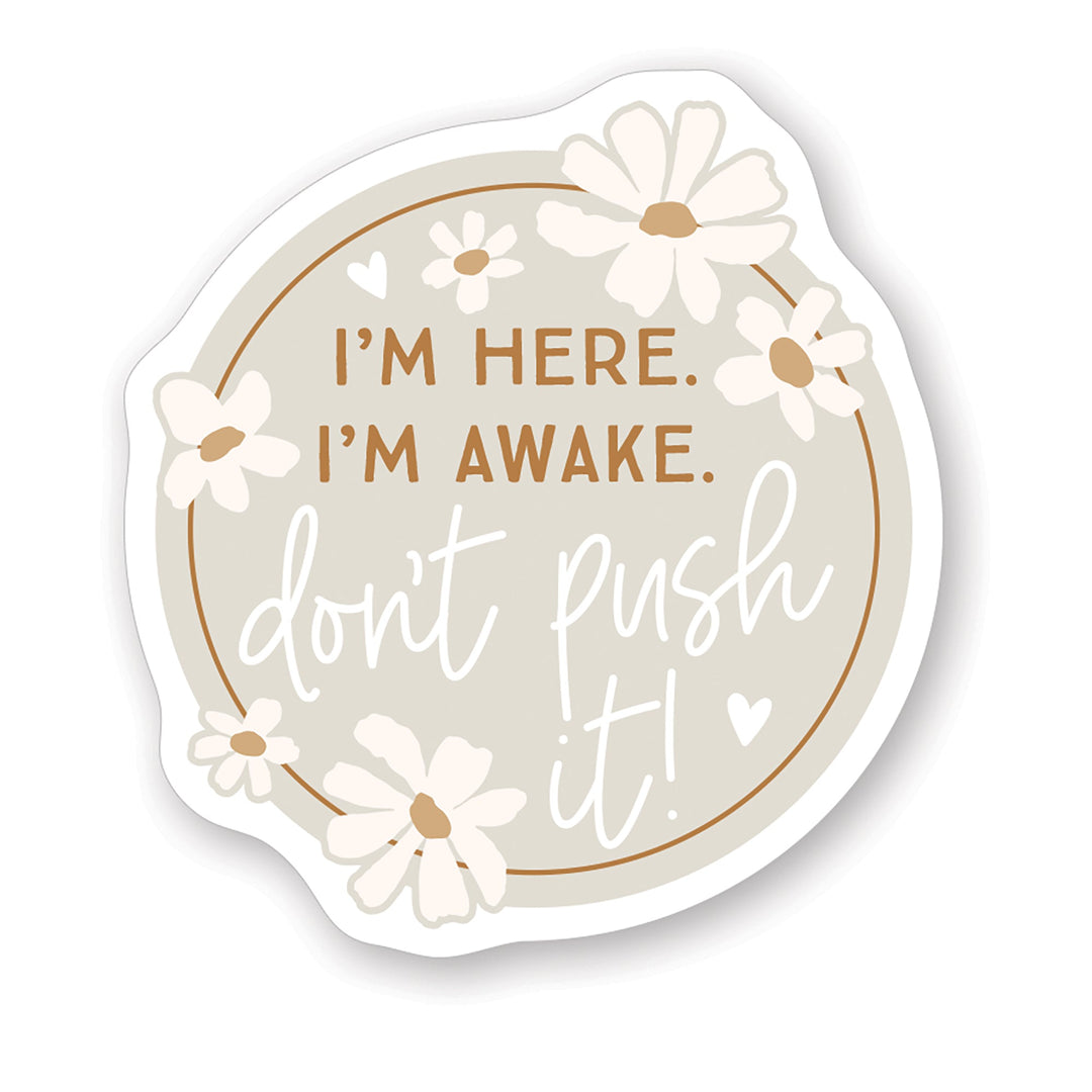 Awake Don't Push It