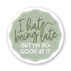 Hate Being Late Green