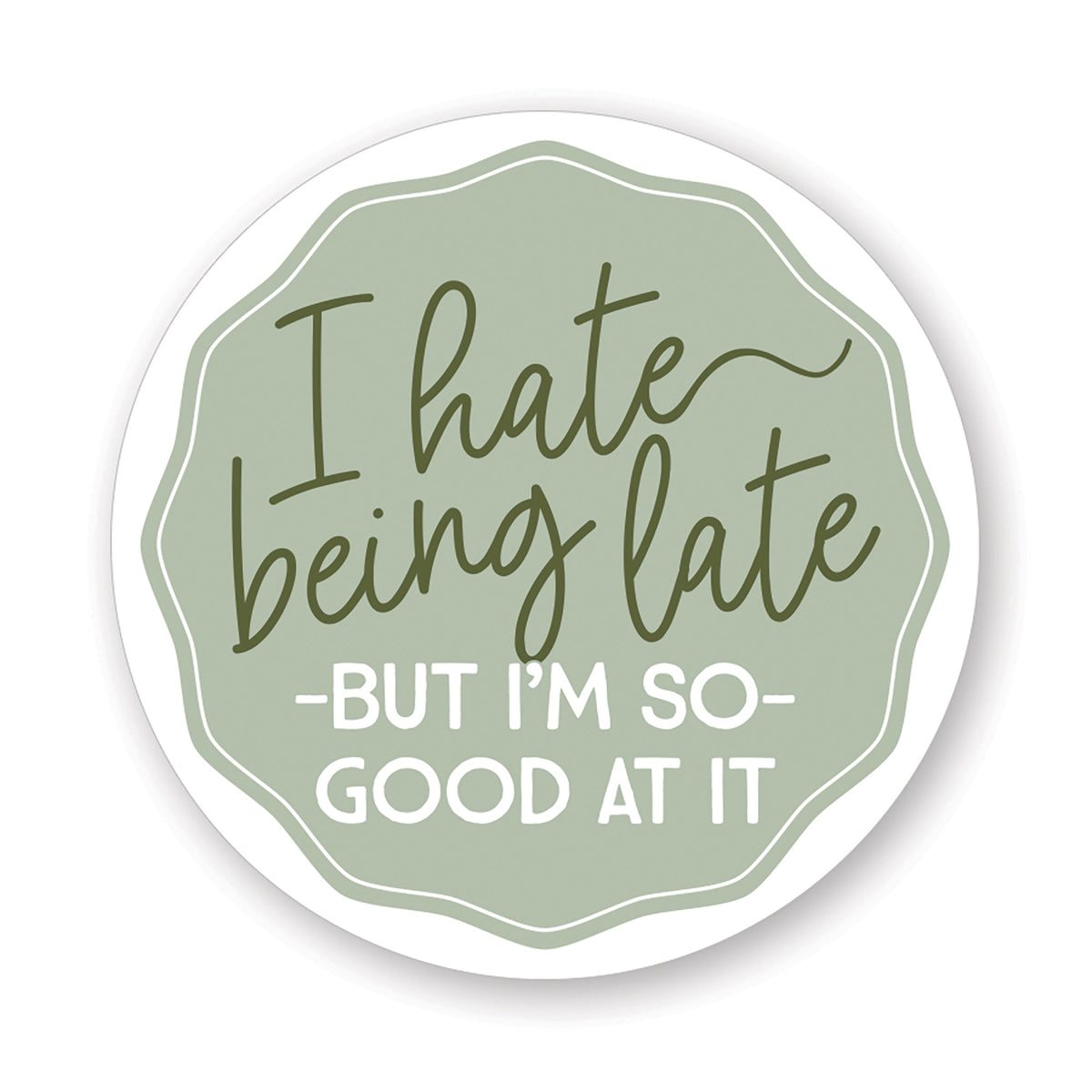 Hate Being Late Green