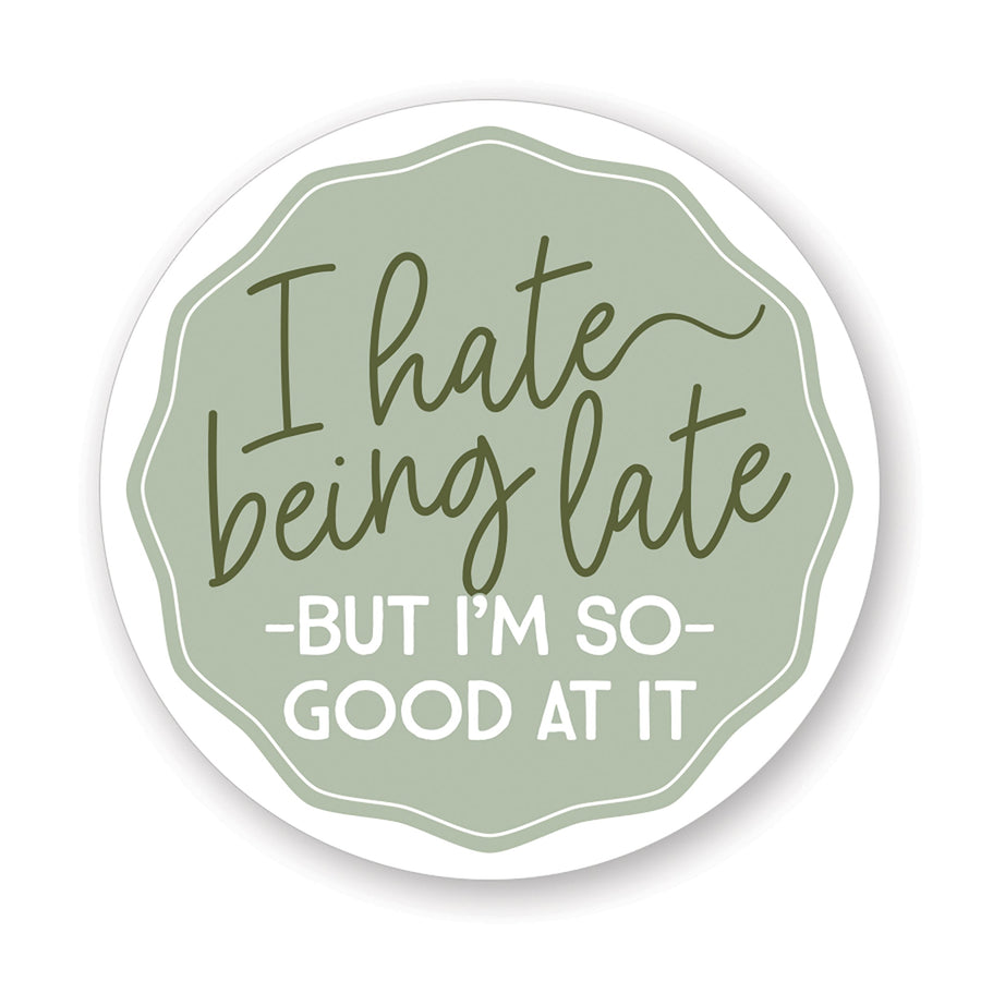 Hate Being Late Green