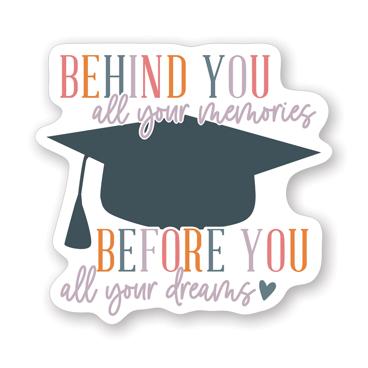 Behind You Grad Cap