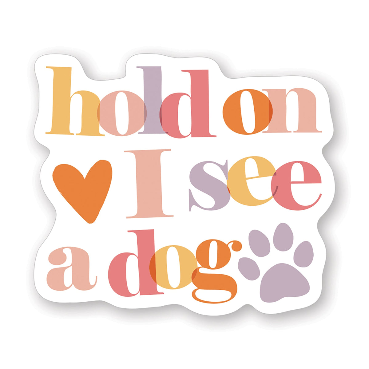 Hold On See Dog