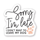 Sorry Late Dog PER