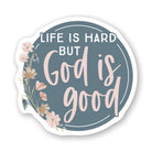 Life Hard God Good