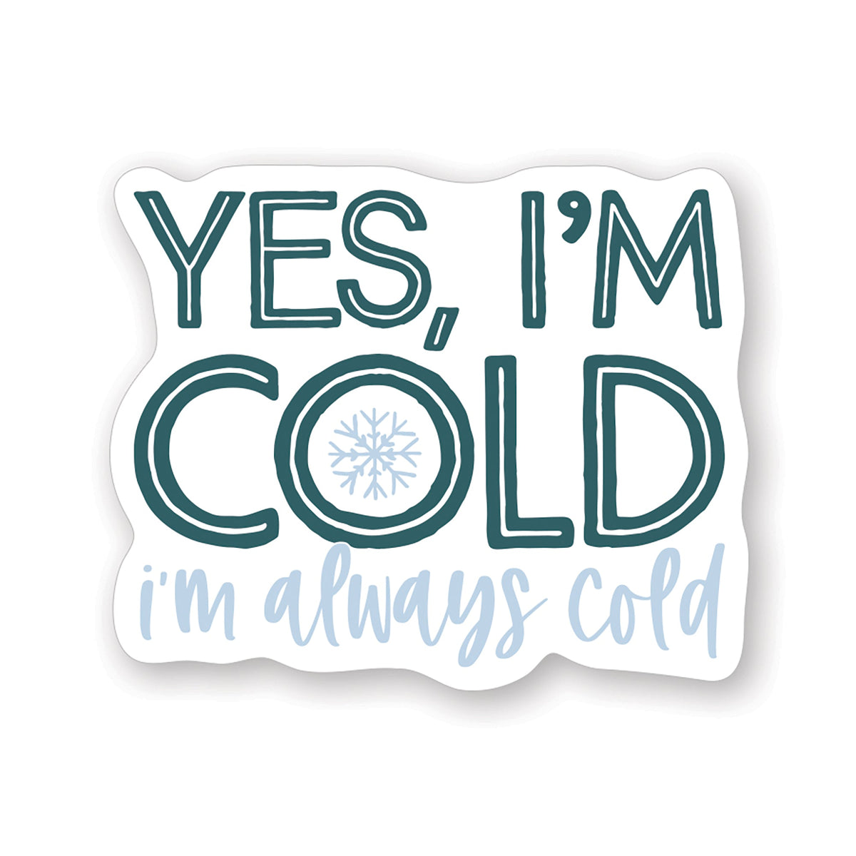 Yes I'm Cold