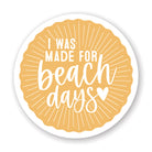 Made For Beach Days