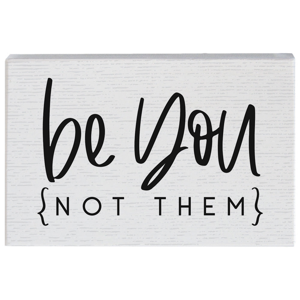 Be You Not Them 