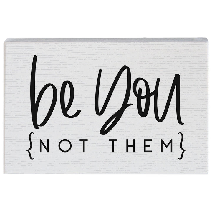 Be You Not Them 