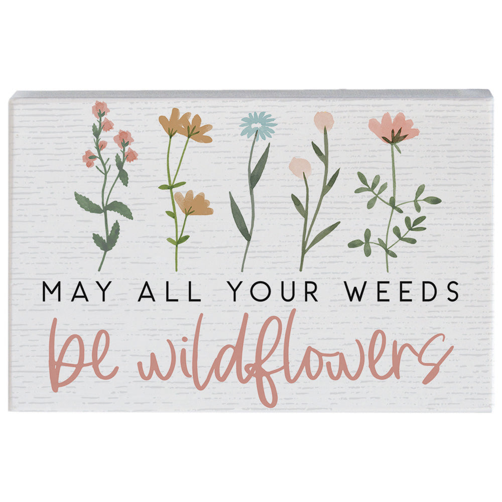 Weeds Be Wildflowers