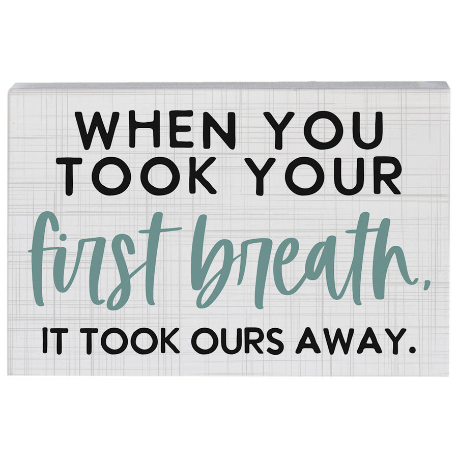 First Breath Took Ours