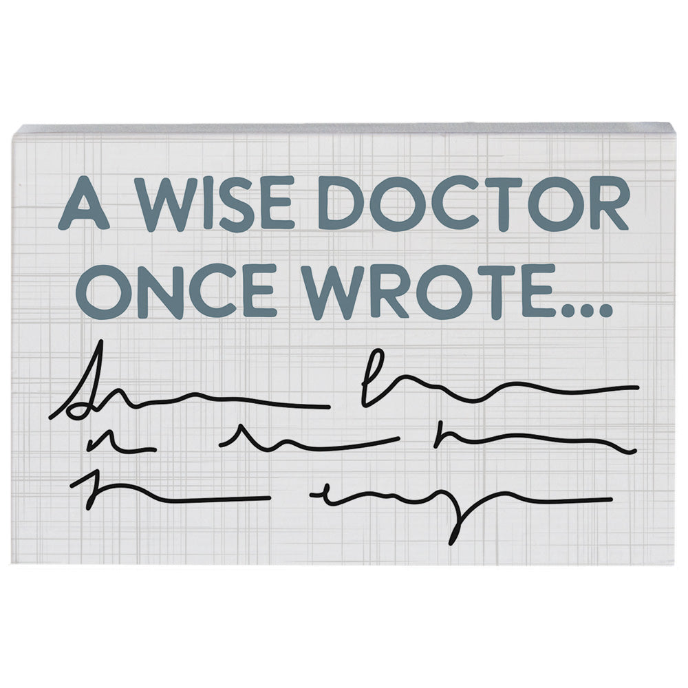 Wise Doctor Wrote