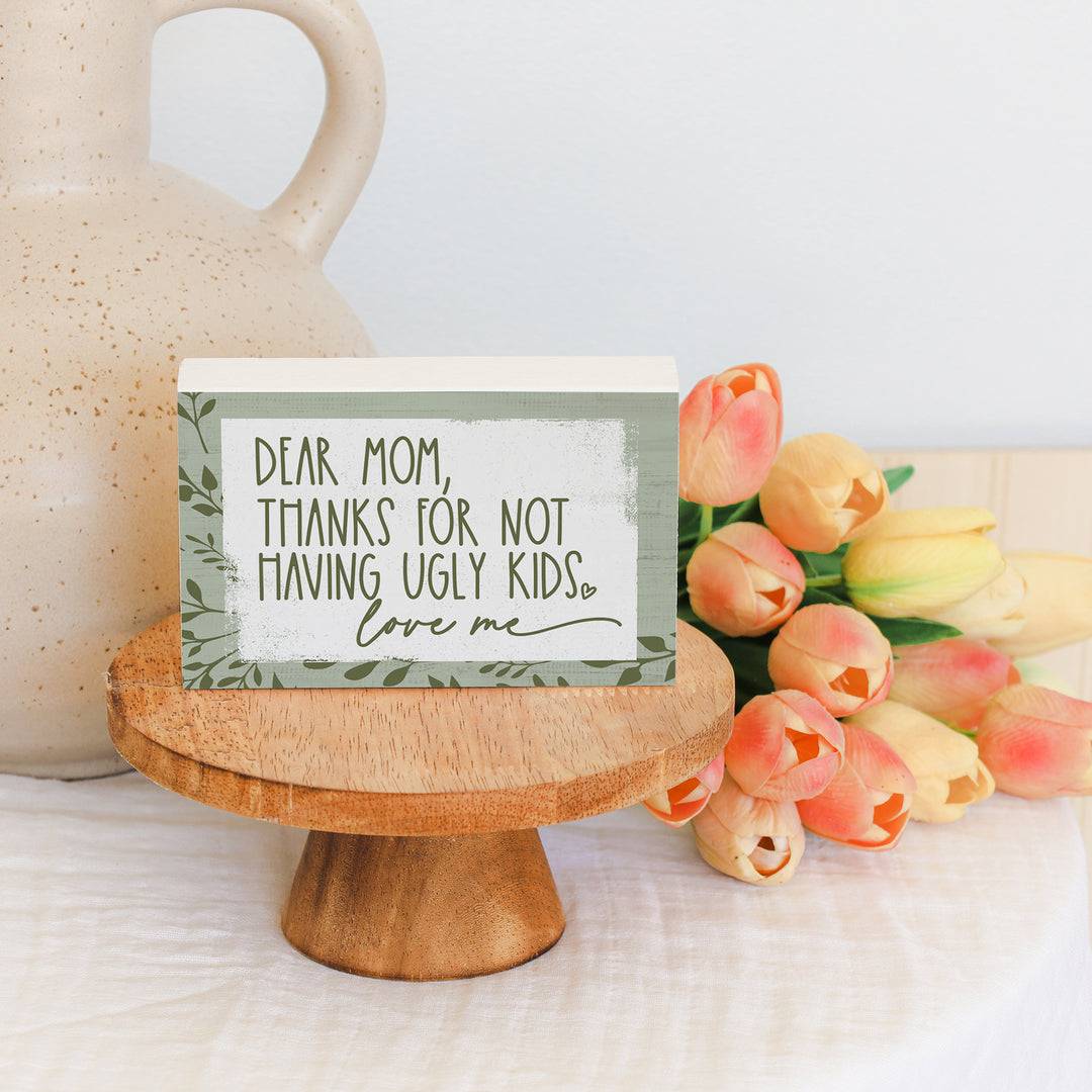 Dear Mom Ugly Kids PER