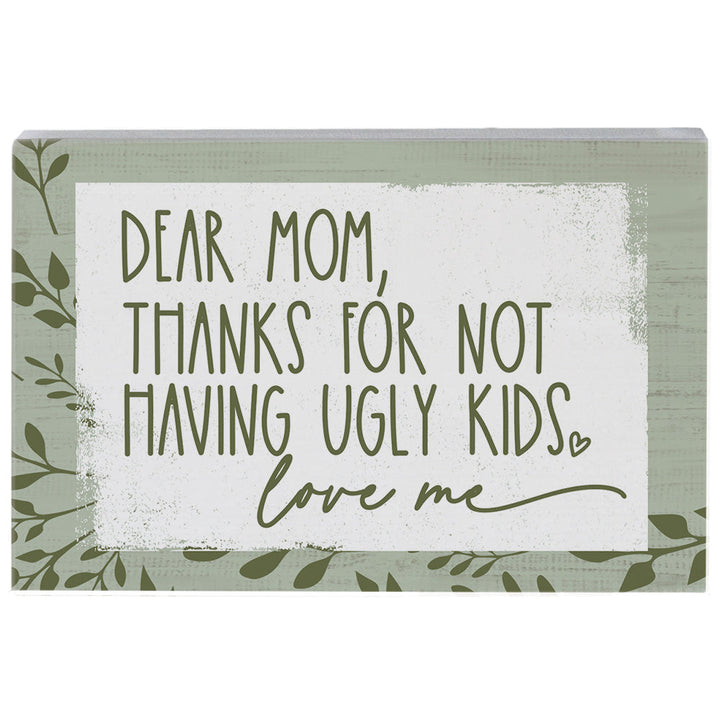 Dear Mom Ugly Kids PER