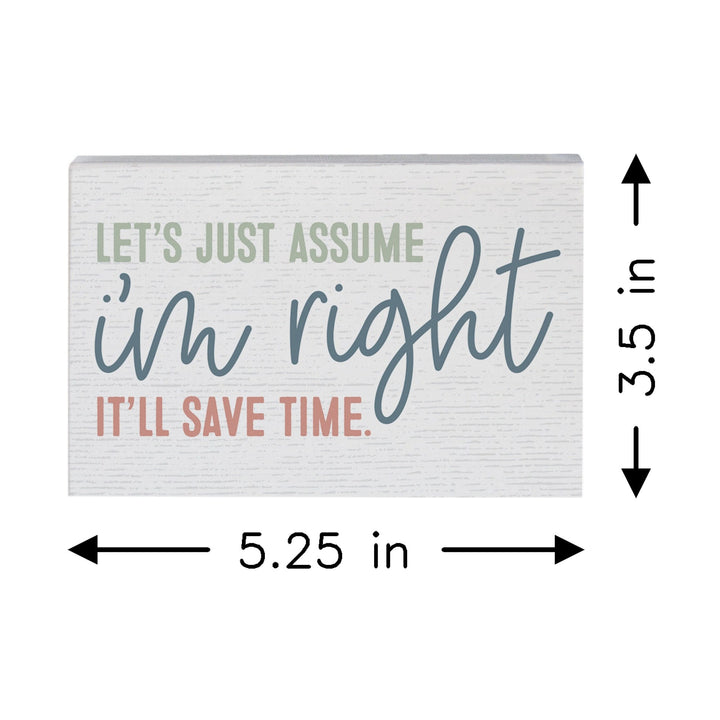 Assume I'm Right