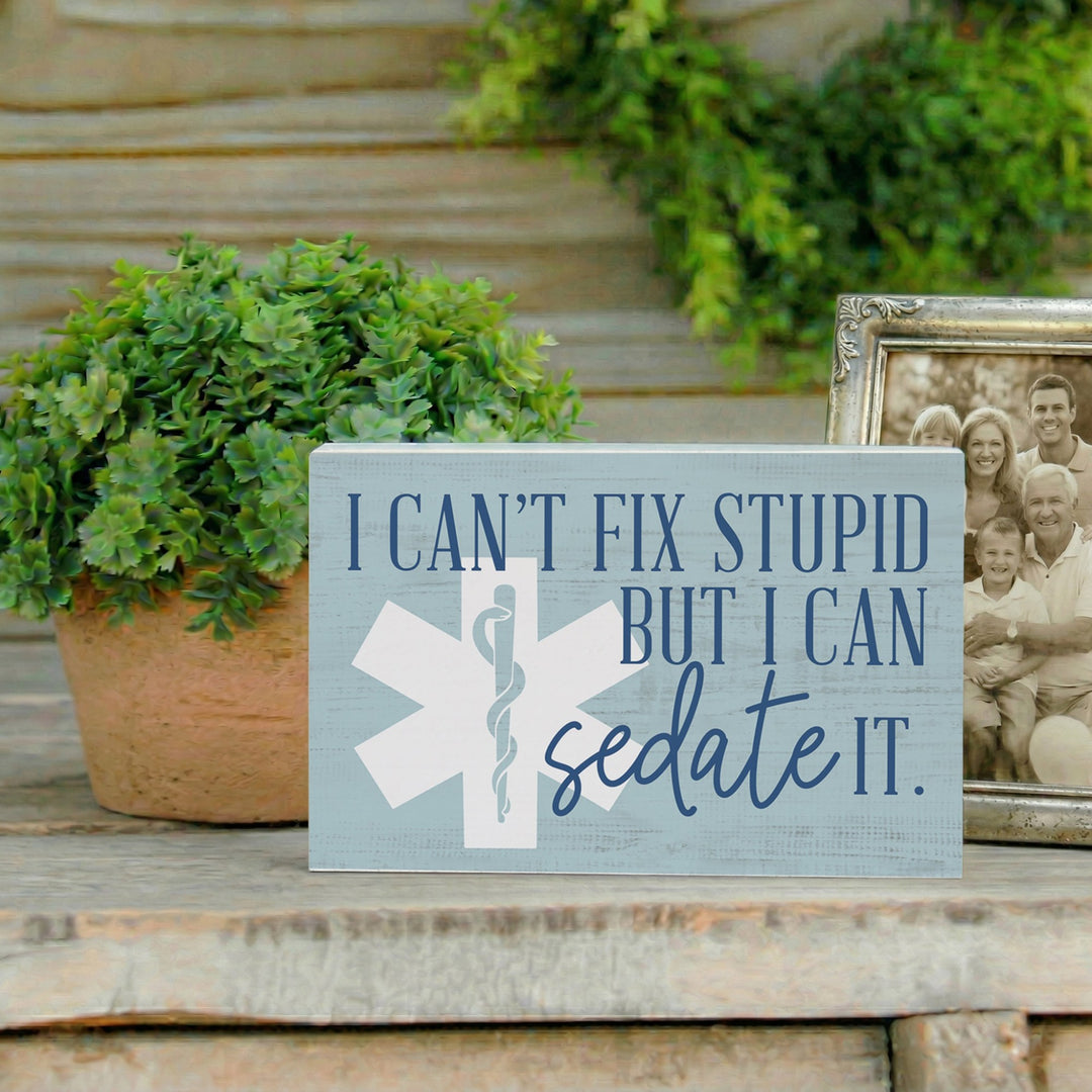 Fix Stupid Sedate