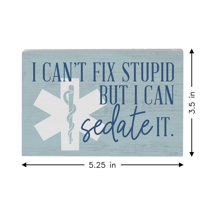 Fix Stupid Sedate