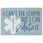 Fix Stupid Sedate