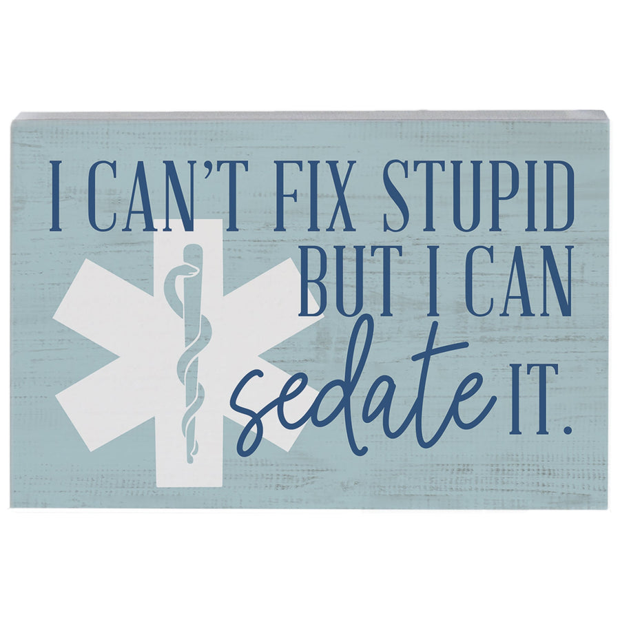 Fix Stupid Sedate