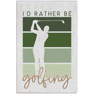 Rather Be Golfing