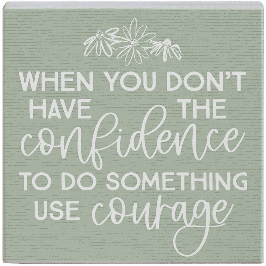 Confidence Use Courage