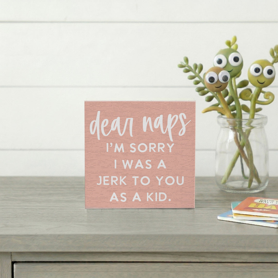 Dear Naps Sorry