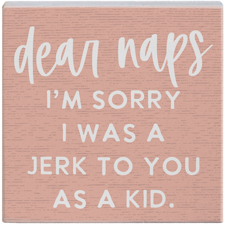 Dear Naps Sorry