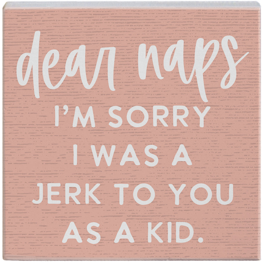 Dear Naps Sorry