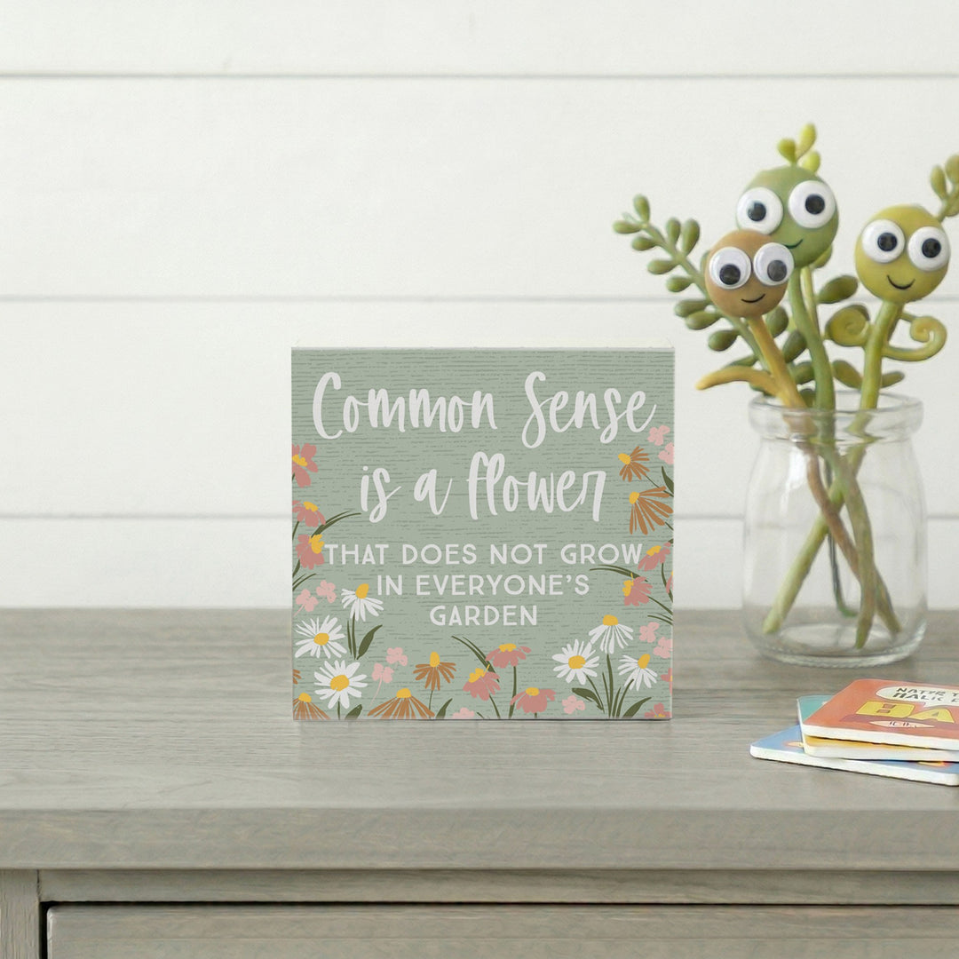 Common Sense Flower