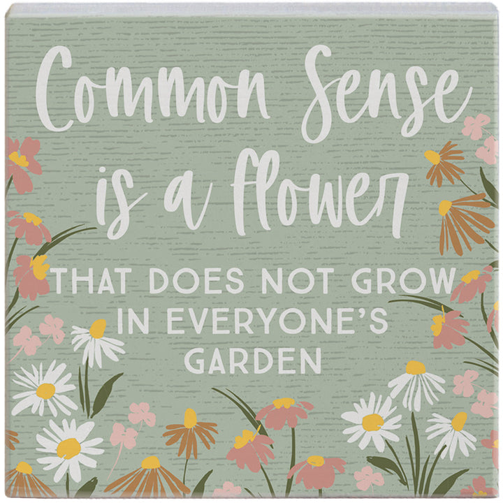 Common Sense Flower
