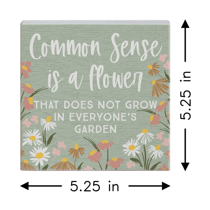 Common Sense Flower