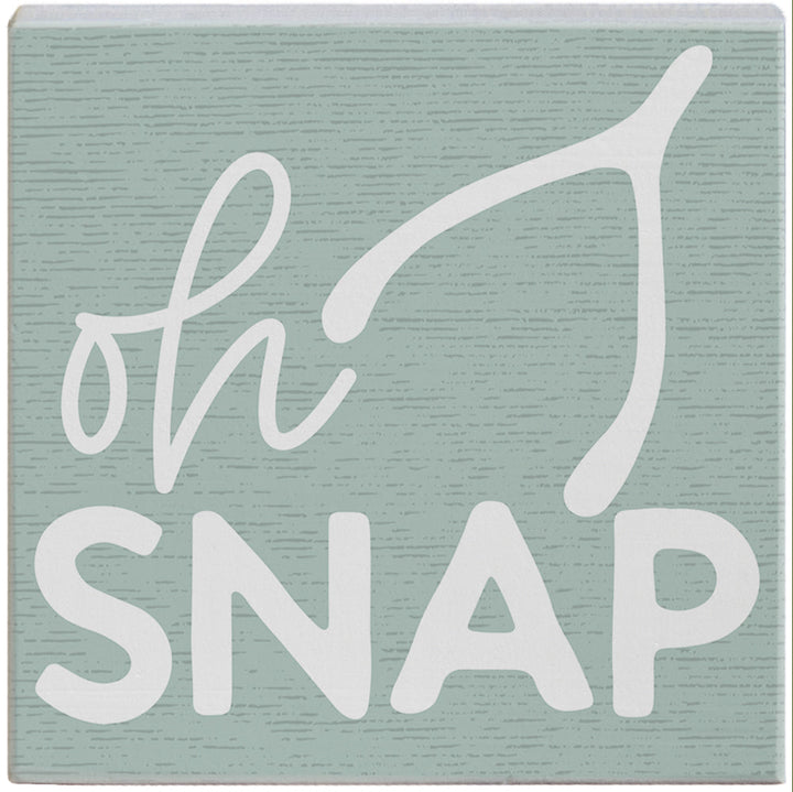 Oh Snap Bone