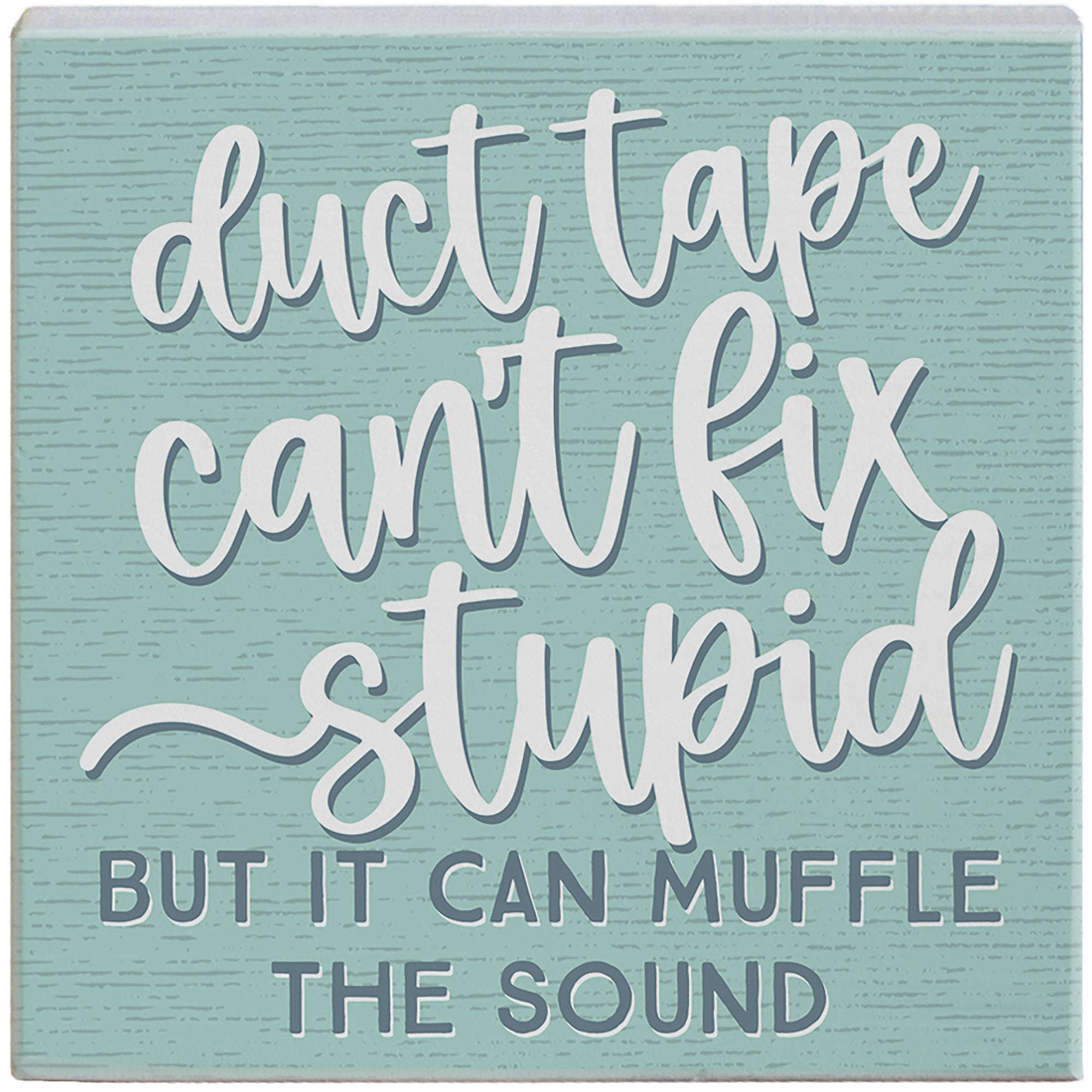 Duct Tape Fix Stupid