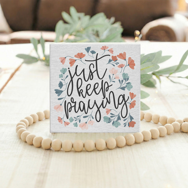 Keep Praying Flowers