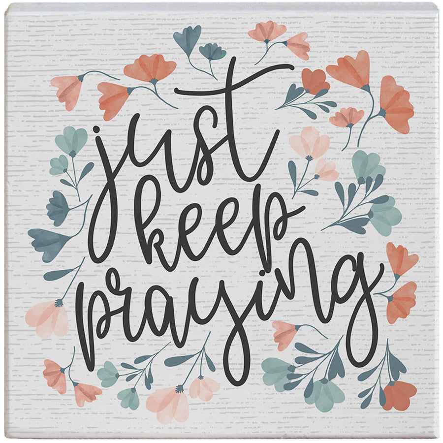 Keep Praying Flowers