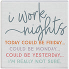I Work Nights