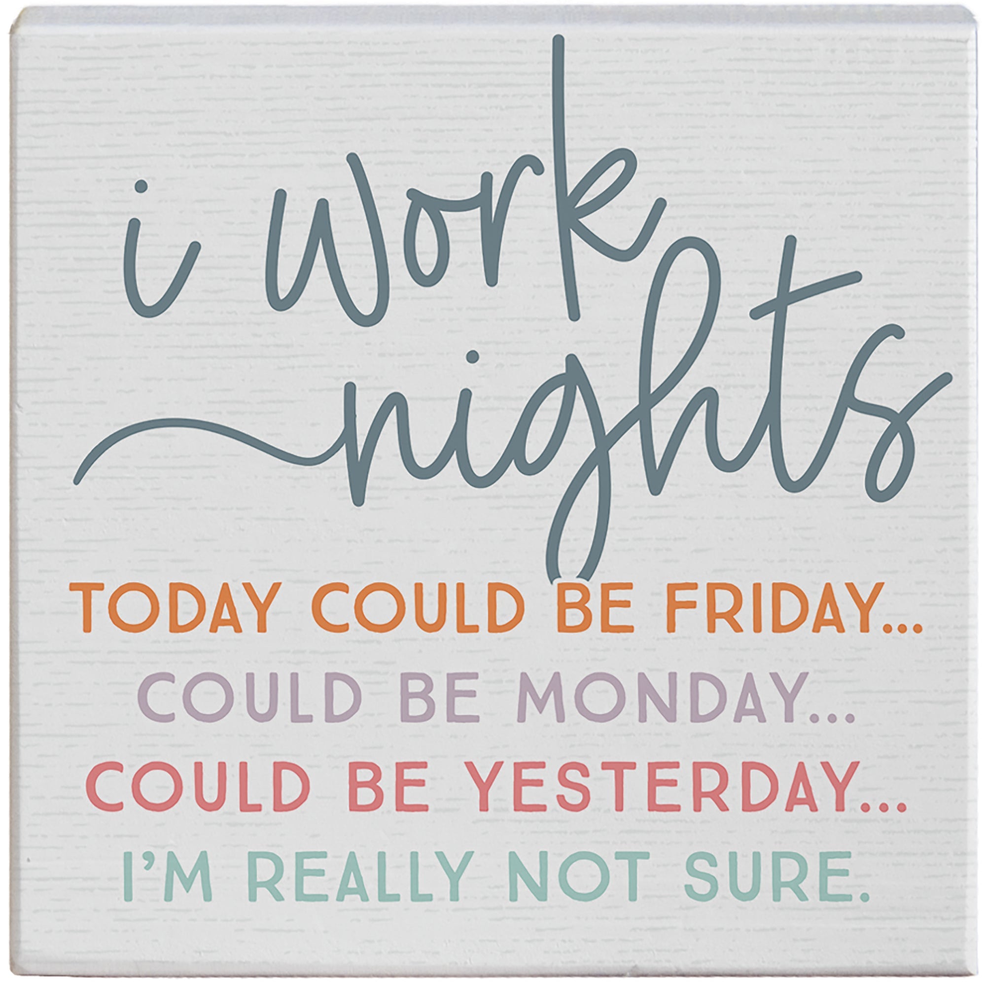 I Work Nights