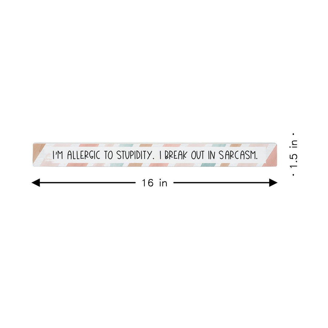 Allergic To Stupidity