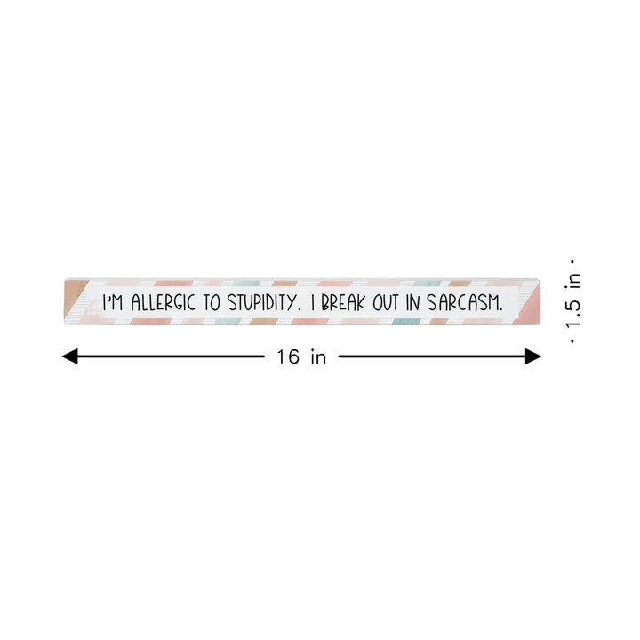 Allergic To Stupidity